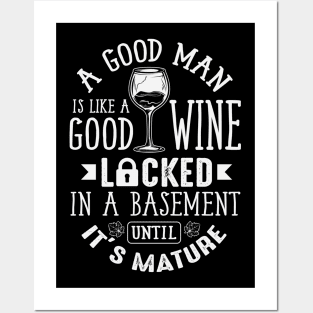 A Good Man Is Like A Good Wine Posters and Art